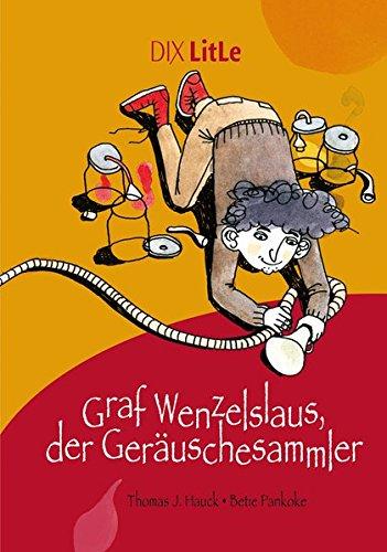 Graf Wenzelslaus, der Geräuschesammler (DIX xs)