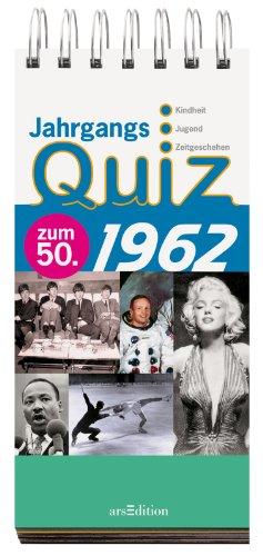 Jahrgangsquiz 1962: zum 50. , Kindheit - Jugend - Zeitgeschehen