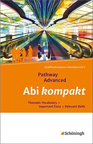 Pathway und Pathway Advanced: Pathway Advanced - Lese- und Arbeitsbuch Englisch für die Qualifikationsphase der gymnasialen Oberstufe - ... (zum Lernen und Nachschlagen für Schüler)