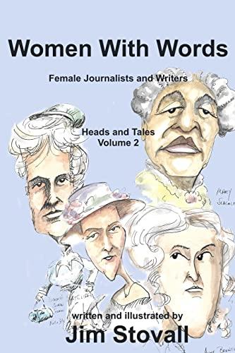 Women With Words: Female Journalists and Writers, Heads and Tales, volume 2