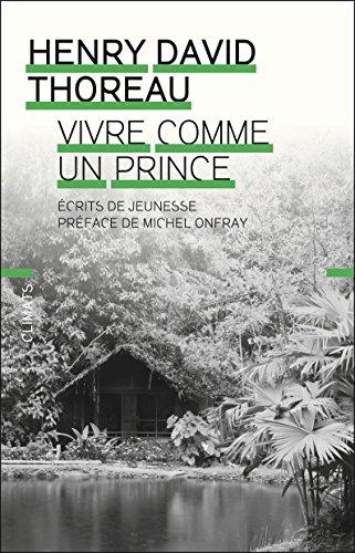 Vivre comme un prince : écrits de jeunesse