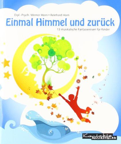 Einmal Himmel und zurück: 13 Fantasiereisen für Kinder