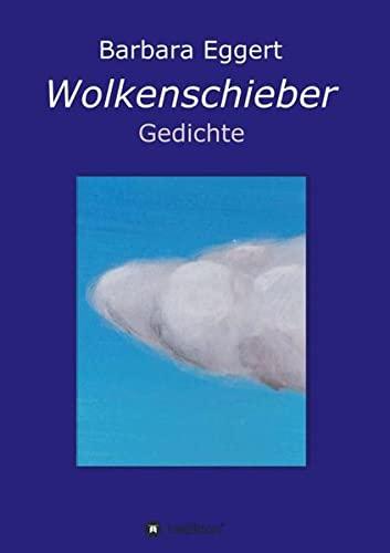 Wolkenschieber: Gedichte