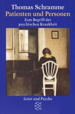 Patienten und Personen. Zum Begriff der psychischen Krankheit.