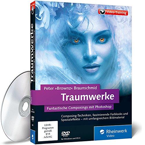 Traumwerke: Fantastische Composings mit Photoshop