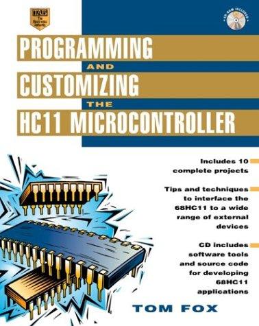 Programming and Customizing the Hc11 Microcontroller with CDROM (Programming and Customizing Series)