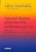 Sara und Abraham gehen ihren Weg im Vertrauen auf Gott: Angebote für einen offenen Unterricht im Fach Religion. Materialien für Freiarbeit und ... Grundschule, Schule für Geistigbehinderte