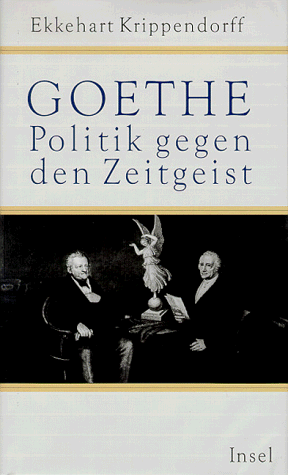 Goethe. Politik gegen den Zeitgeist