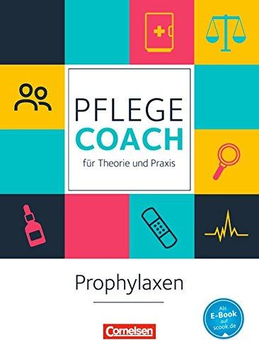 In guten Händen - Pflege-Coach für Theorie und Praxis: Prophylaxen: Fachbuch