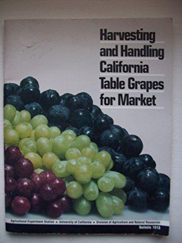 Harvesting and Handling California Table Grapes for Market