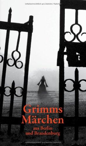 Grimms Märchen aus Berlin und Brandenburg