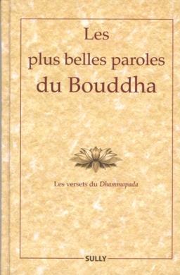 Les plus belles paroles du Bouddha : les versets du Dhammapada