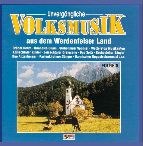 Unvergängliche Volksmusik aus dem Werdenfelser Land, Folge 8