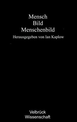 Mensch – Bild – Menschenbild: Anthropologie und Ethik in Ost-West-Perspektive