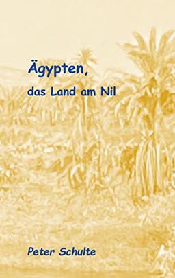 Ägypten, das Land am Nil: Bericht zu einer außergewöhnlichen Reise