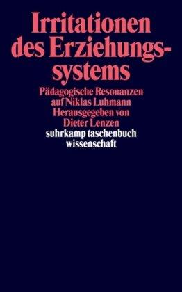 Irritationen des Erziehungssystems: Pädagogische Resonanzen auf Niklas Luhmann (suhrkamp taschenbuch wissenschaft)