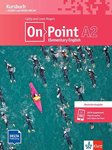 On Point A2: Elementary English. Deutsche Ausgabe. Kursbuch + Audios und Videos online