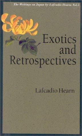 Exotics and Retrospectives (Lafcadio Hearn Library)