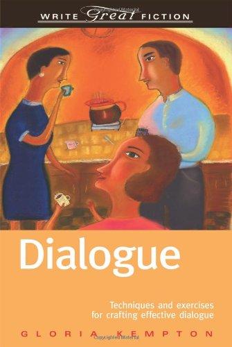 Dialogue: Techniques and Exercises for Crafting Effective Dialogue (Write Great Fiction) (Write Great Fiction Series)