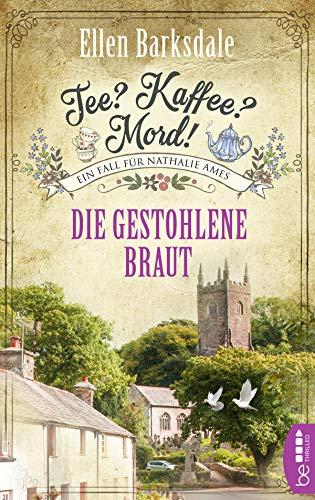 Tee? Kaffee? Mord! Die gestohlene Braut