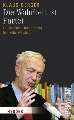 Die Wahrheit ist Partei: Öffentliches Handeln und biblische Weisheit