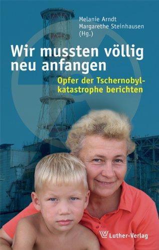 Wir mussten völlig neu anfangen: Opfer der Tschernobylkatastrophe berichten