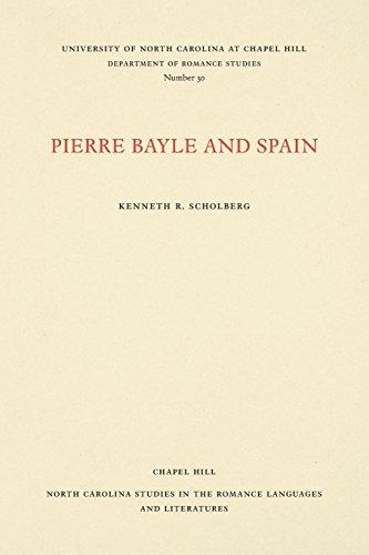 Pierre Bayle and Spain (North Carolina Studies in the Romance Languages and Literatures)