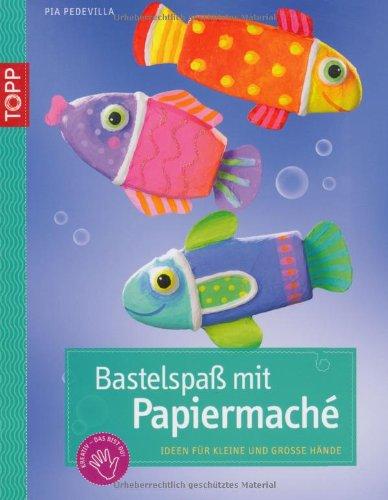 Bastelspaß mit Papiermaché: Ideen für kleine und große Hände