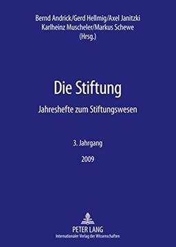 Die Stiftung: Jahreshefte zum Stiftungswesen- 3. Jahrgang / 2009