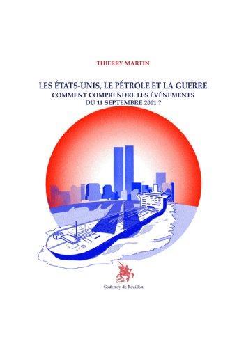 Les Etats-Unis, le pétrole et la guerre : comment comprendre les événements du 11 septembre 2001 ?