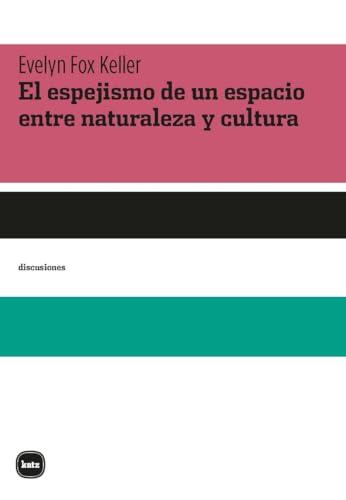 El espejismo de un espacio entre naturaleza y cultura (discusiones, Band 2063)