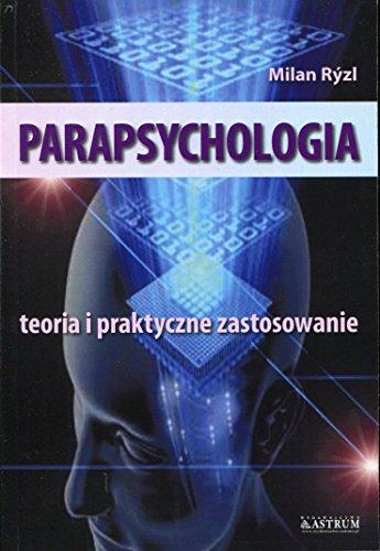 Parapsychologia: Teoria i praktyczne zastosowanie