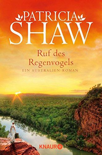 Ruf des Regenvogels: Ein Australien-Roman