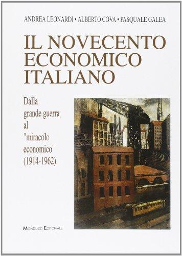 Novecento economico italiano. Dalla grande guerra al miracolo economico (1914-1962) (Economia)