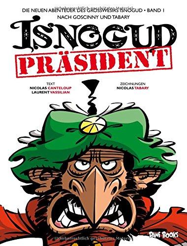 Präsident Isnogud (Die neuen Abenteuer des Großwesirs Isnogud, Band 1)