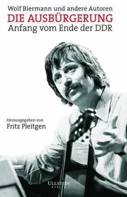 Die Ausbürgerung: Anfang vom Ende der DDR