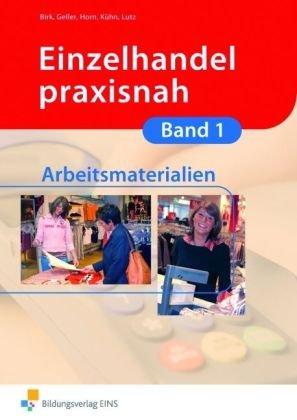 Einzelhandel praxisnah. Arbeitsmaterialien zu Band 1.