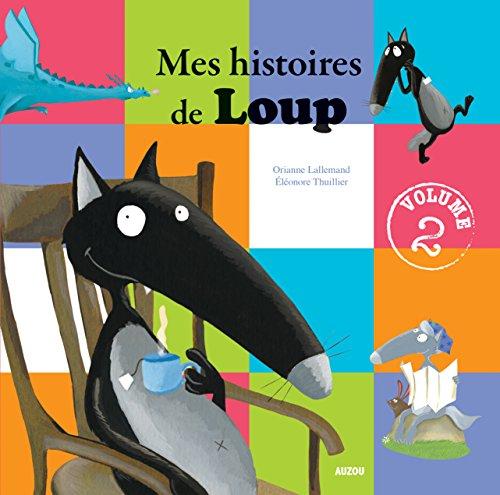 Mes histoires de loup. Vol. 2