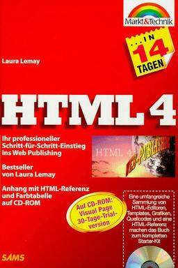 HTML 4 in 14 Tagen: Ihr professioneller Schritt-für-Schritt-Einstieg ins Web-Publishing (in 14/21 Tagen)