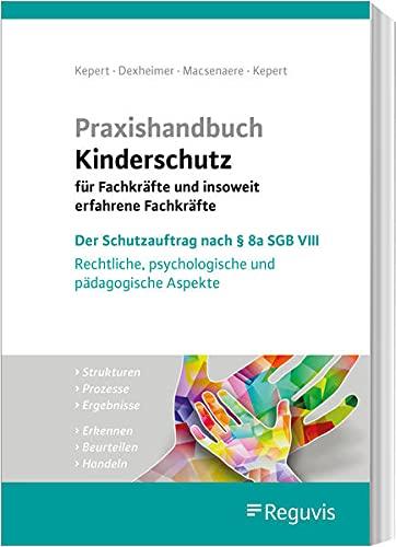 Praxishandbuch Kinderschutz für Fachkräfte und insoweit erfahrene Fachkräfte: Der Schutzauftrag nach § 8a SGB VIII - Rechtliche, psychologische und ... - Ergebnisse. Erkennen - Beurteilen - Handeln