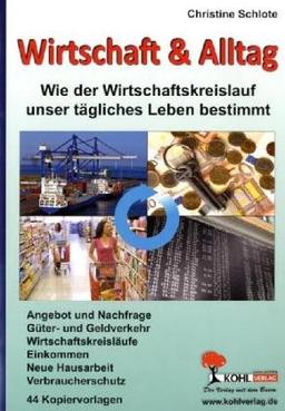 Wirtschaft & Alltag Wie der Wirtschaftskreislauf unser tägliches Leben bestimmt