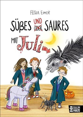 Süßes und Saures mit Juli: Band 5 der Juli-Reihe. Ein tierisch witziges Kinderbuch ab 8 Jahren mit über 300 vierfarbigen Illustrationen