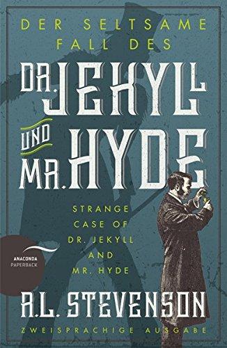 Der seltsame Fall des Dr. Jekyll und Mr. Hyde / Strange Case of Dr. Jekyll and Mr. Hyde (Zweisprachige Ausgabe)