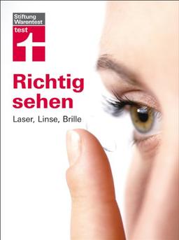 Richtig sehen: Laser, Linse, Brille