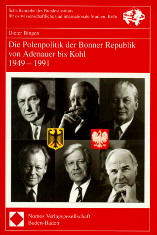 Die Polenpolitik der Bonner Republik von Adenauer bis Kohl 1949 - 1991