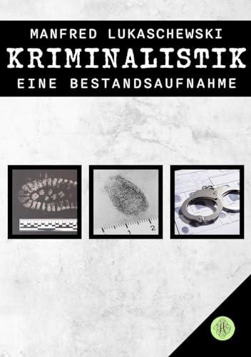 Kriminalistik - eine Bestandsaufnahme