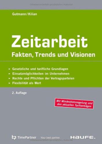 Zeitarbeit: Fakten, Trends und Visionen