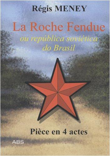 La roche fendue ou Republica soviética do Brasil