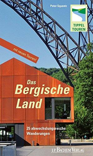 Das Bergische Land: 25 abwechslungsreiche Wanderungen