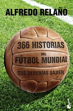 366 historias del fútbol mundial que deberías saber (Diversos)